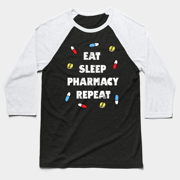 Eat, Sleep, Pharmacy, Repeat Baseball T-Shirt by Geektopia